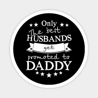 Only the Best Husbands get Promoted to Daddy Magnet